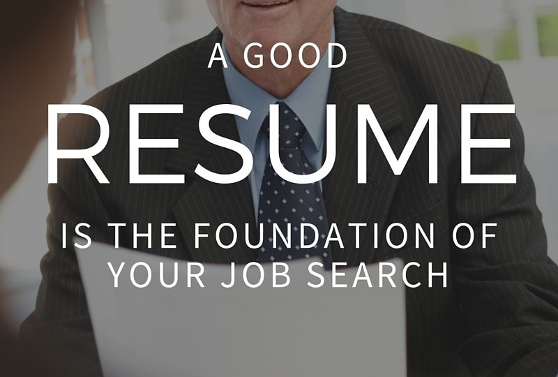 A-good-resume-is-the-foundation-of-your-job-search